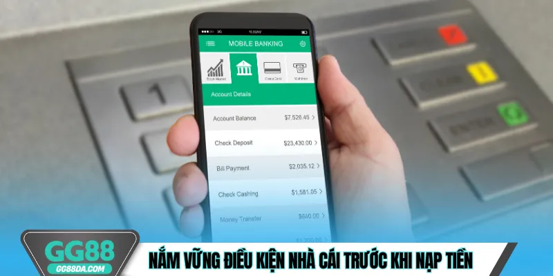 Nắm vững điều kiện nhà cái trước khi nạp tiền