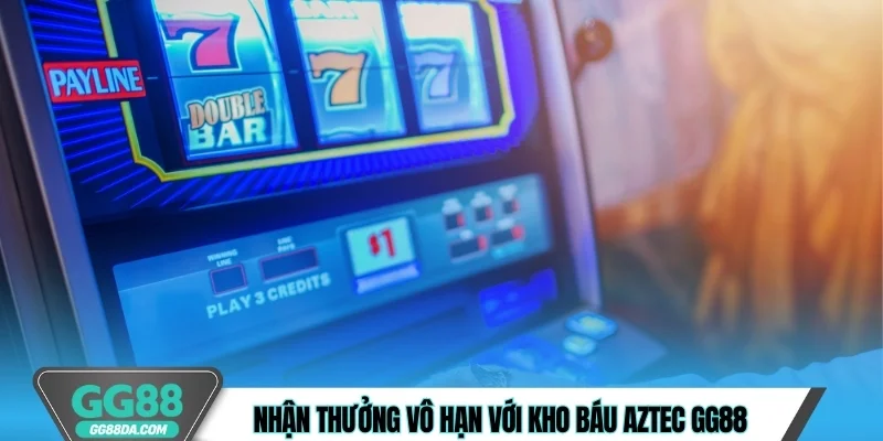 Nhận thưởng vô hạn với Kho Báu Aztec GG88